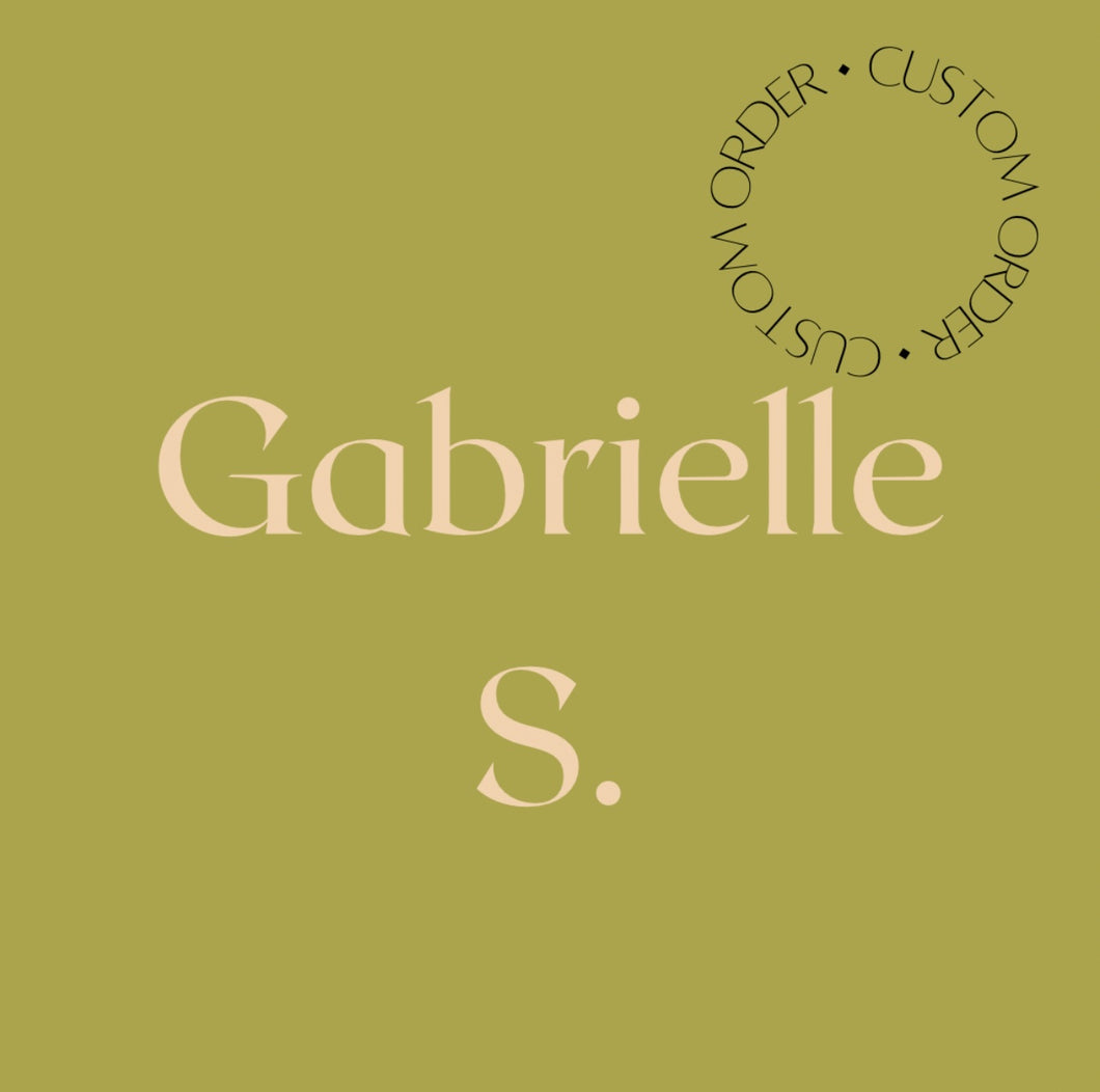 Gabrielle S. Custom Order